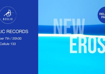 Declic Records – Showcase + “New Eros” Album release party – 7th december 2024 – from 8pm till 10:30pm